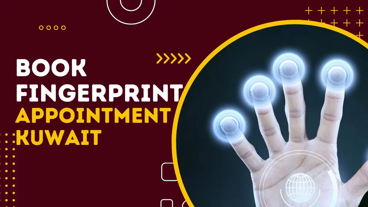 Fingerprint Appointment In Kuwait
