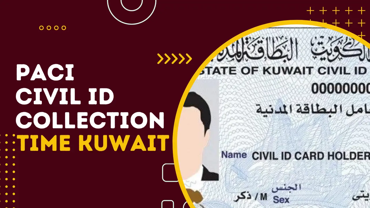 Paci Civil ID Collection Time In Kuwait